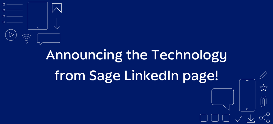 Announcing the Technology from Sage LinkedIn page!