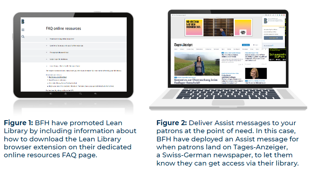 Figure 1: Screenshot showing how BFH have promoted Lean Library to patrons to increase usage, Figure 2: screenshot showing how they've used Lean Library to deliver assist messages to patrons at point of need, e.g. to let them know they can access a newspaper via library